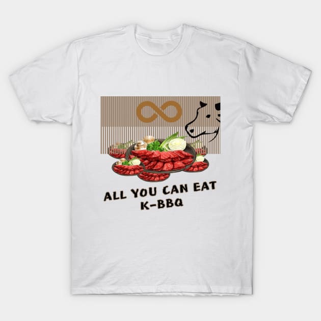 All You Can Eat for BBQ Lovers T-Shirt by KPUPGOODS